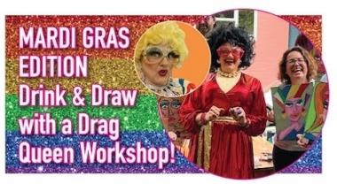 Drink And Draw With A Drag Queen Workshop- Mardi Gras Edition